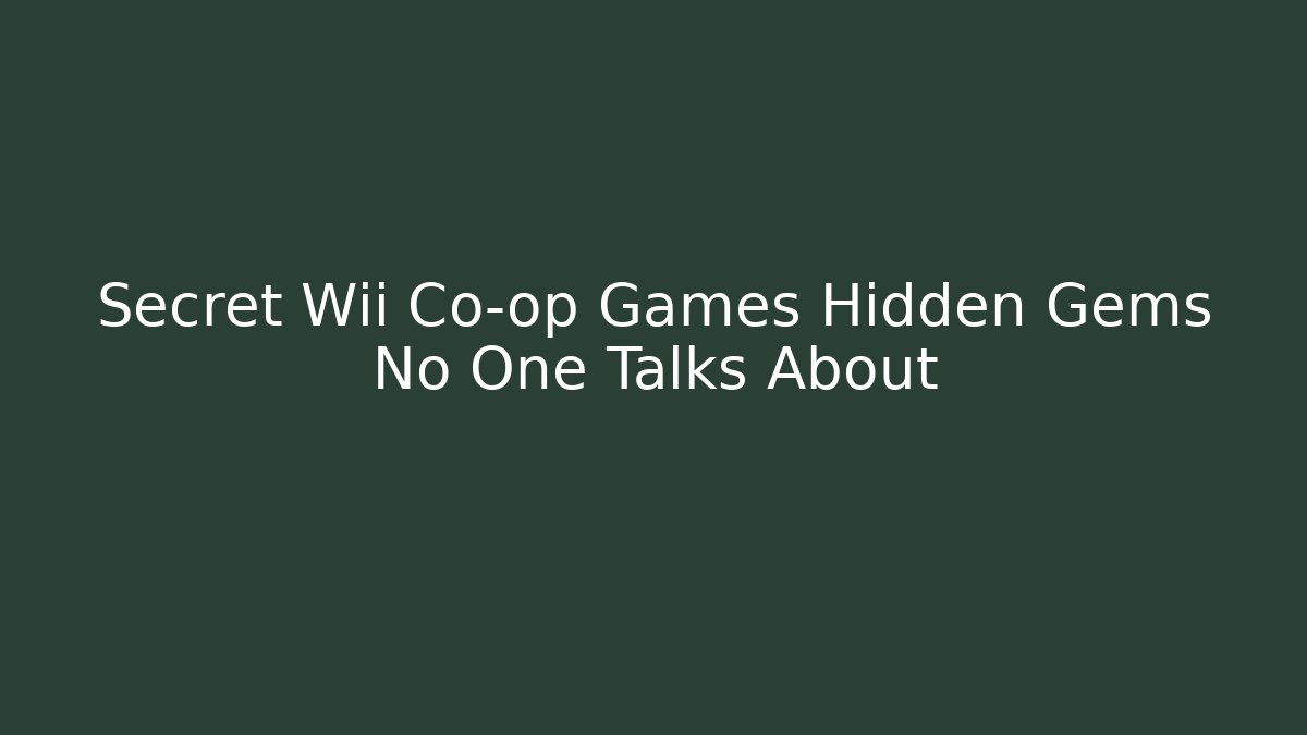 Secret Wii Co-op Games Hidden Gems No One Talks About