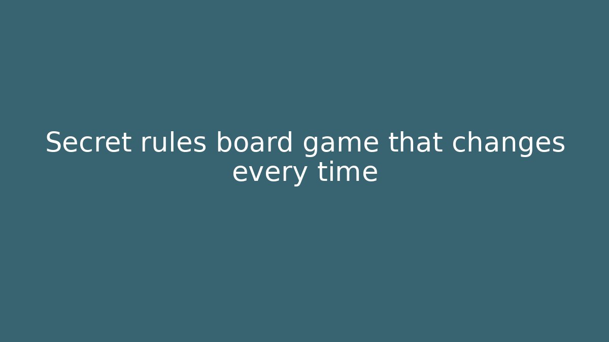 Secret rules board game that changes every time - Felix Cat Insurance