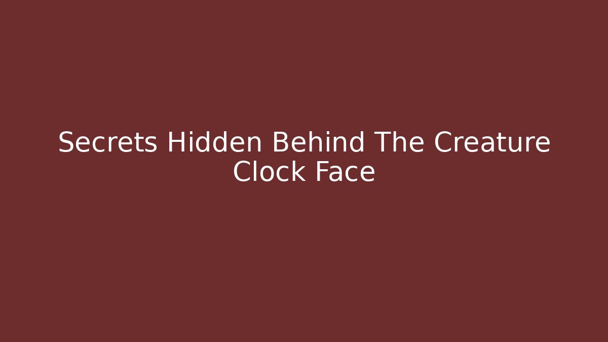 Secrets Hidden Behind The Creature Clock Face - Felix Cat Insurance