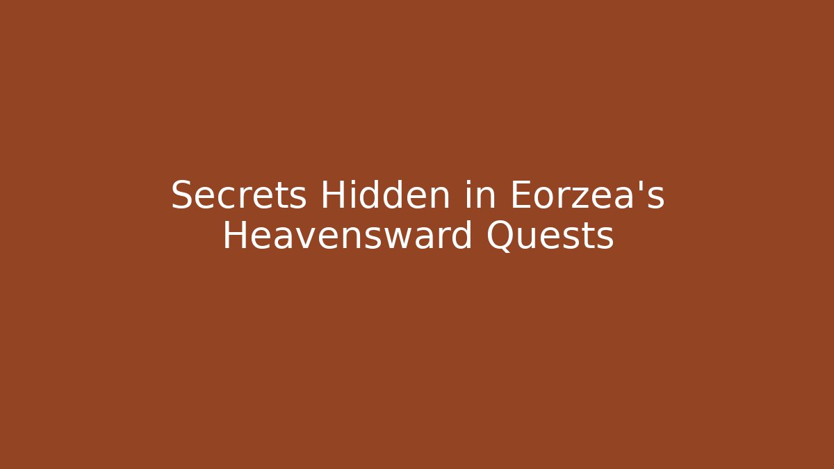 Secrets Hidden in Eorzea's Heavensward Quests