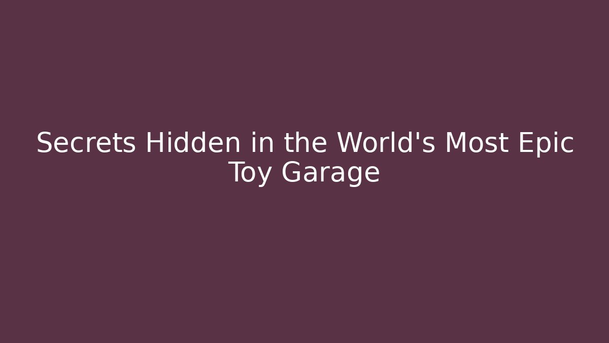 Secrets Hidden in the World's Most Epic Toy Garage