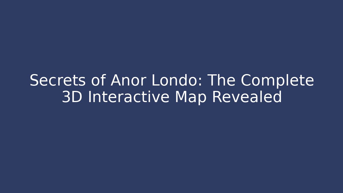 Secrets of Anor Londo: The Complete 3D Interactive Map Revealed - Felix Cat Insurance