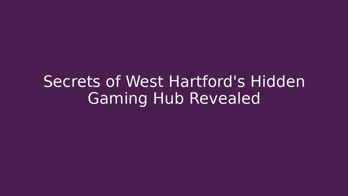 Secrets of West Hartford's Hidden Gaming Hub Revealed - Felix Cat Insurance