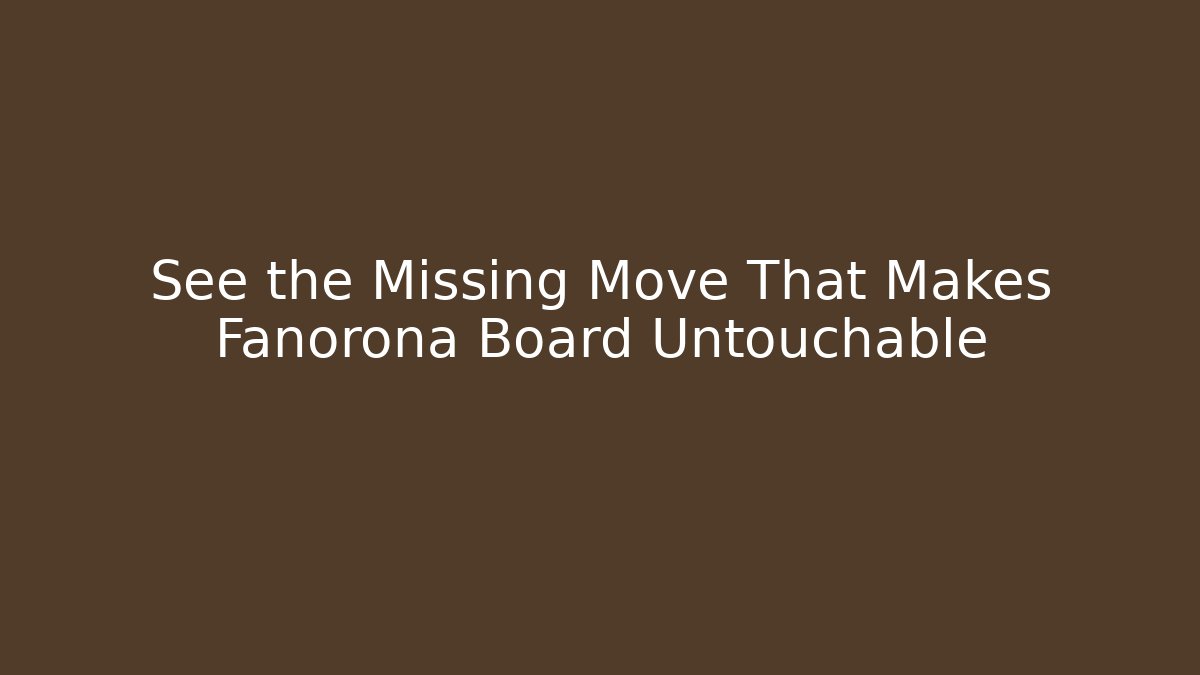 See the Missing Move That Makes Fanorona Board Untouchable