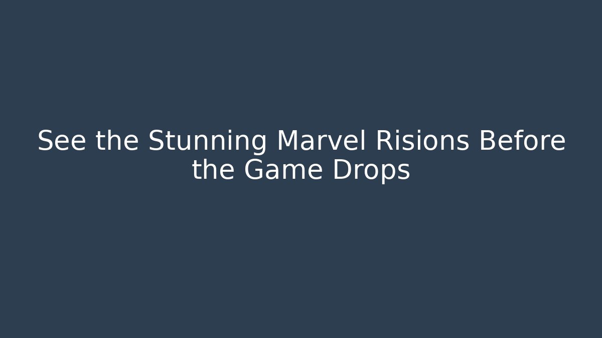 See the Stunning Marvel Risions Before the Game Drops - Felix Cat Insurance