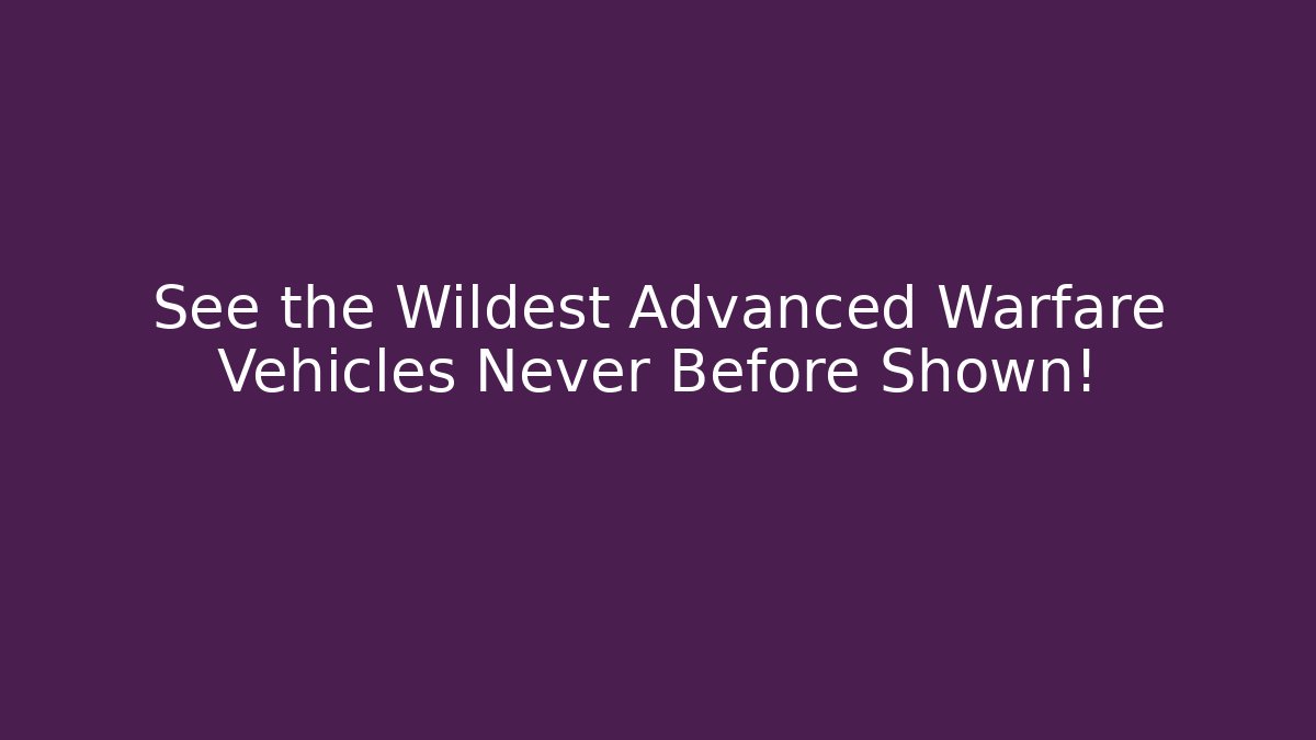 See the Wildest Advanced Warfare Vehicles Never Before Shown!
