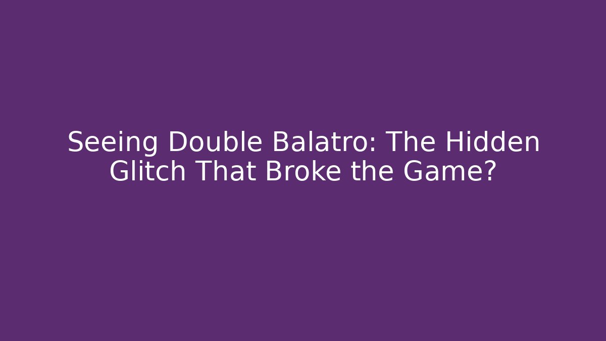 Seeing Double Balatro: The Hidden Glitch That Broke the Game? - Felix Cat Insurance