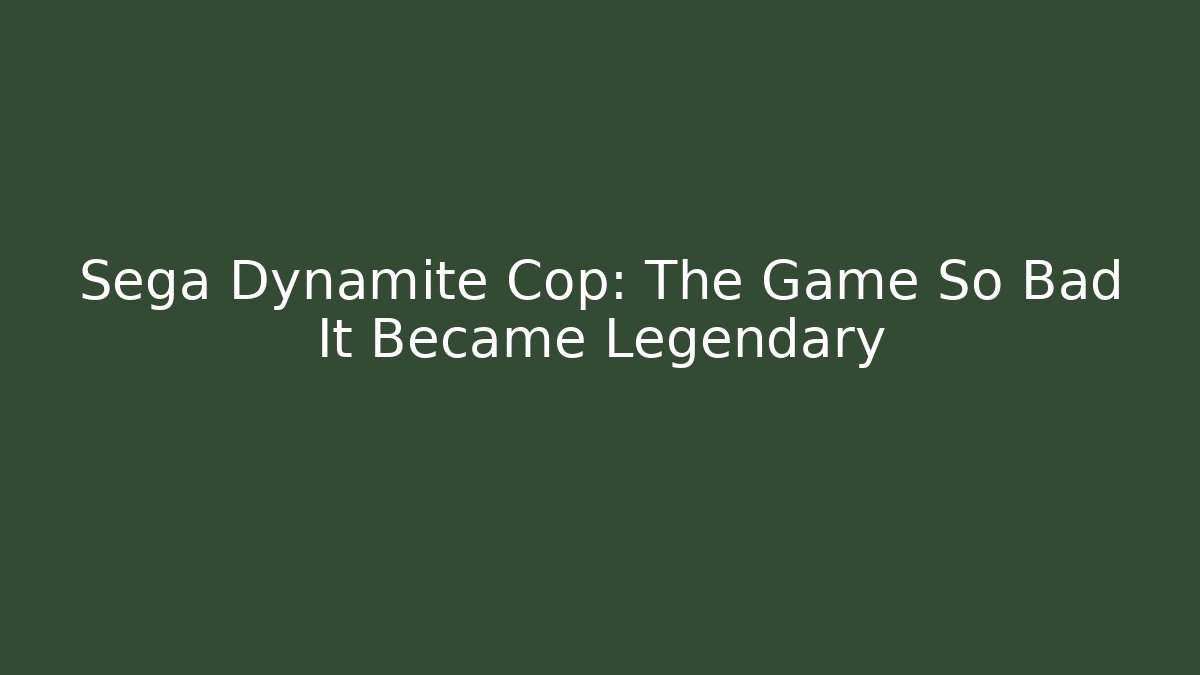 Sega Dynamite Cop: The Game So Bad It Became Legendary