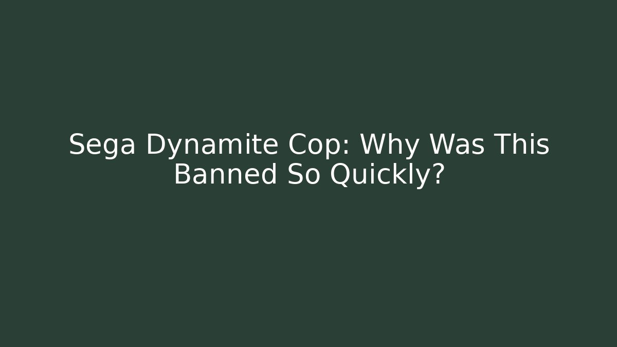 Sega Dynamite Cop: Why Was This Banned So Quickly? - Felix Cat Insurance