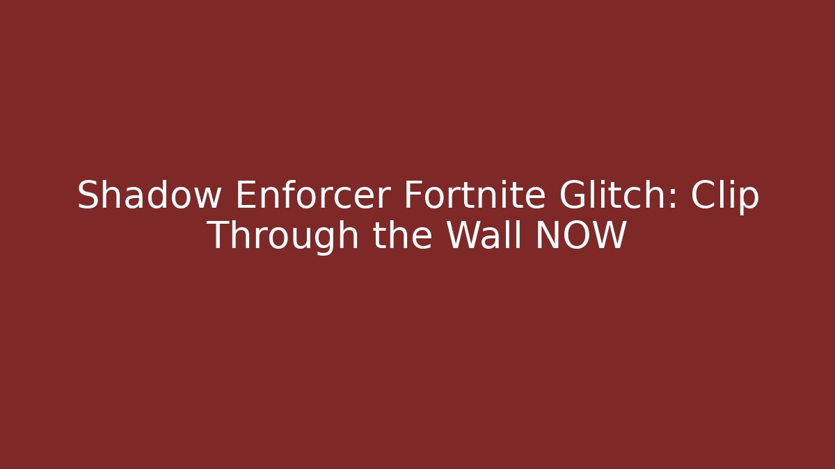 Shadow Enforcer Fortnite Glitch: Clip Through the Wall NOW