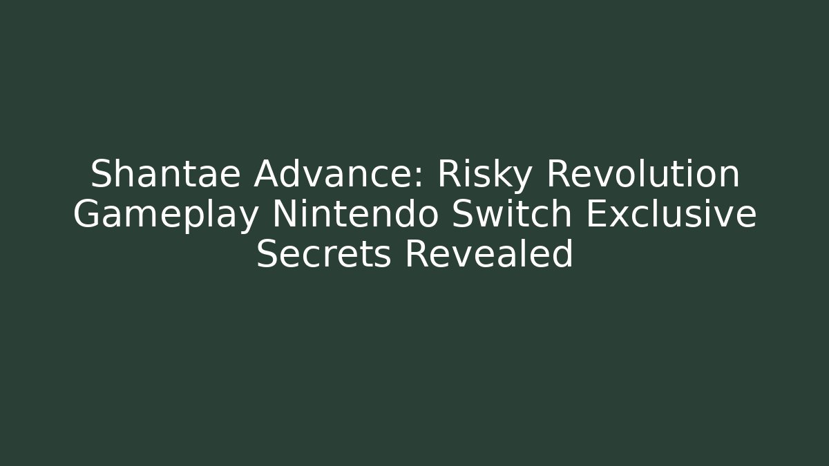 Shantae Advance: Risky Revolution Gameplay Nintendo Switch Exclusive Secrets Revealed - Felix Cat Insurance