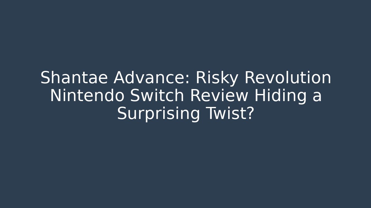 Shantae Advance: Risky Revolution Nintendo Switch Review Hiding a Surprising Twist?