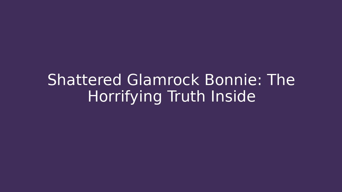 Shattered Glamrock Bonnie: The Horrifying Truth Inside - Felix Cat Insurance