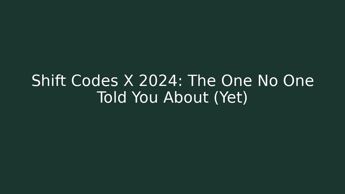 Shift Codes X 2024: The One No One Told You About (Yet) - Felix Cat Insurance