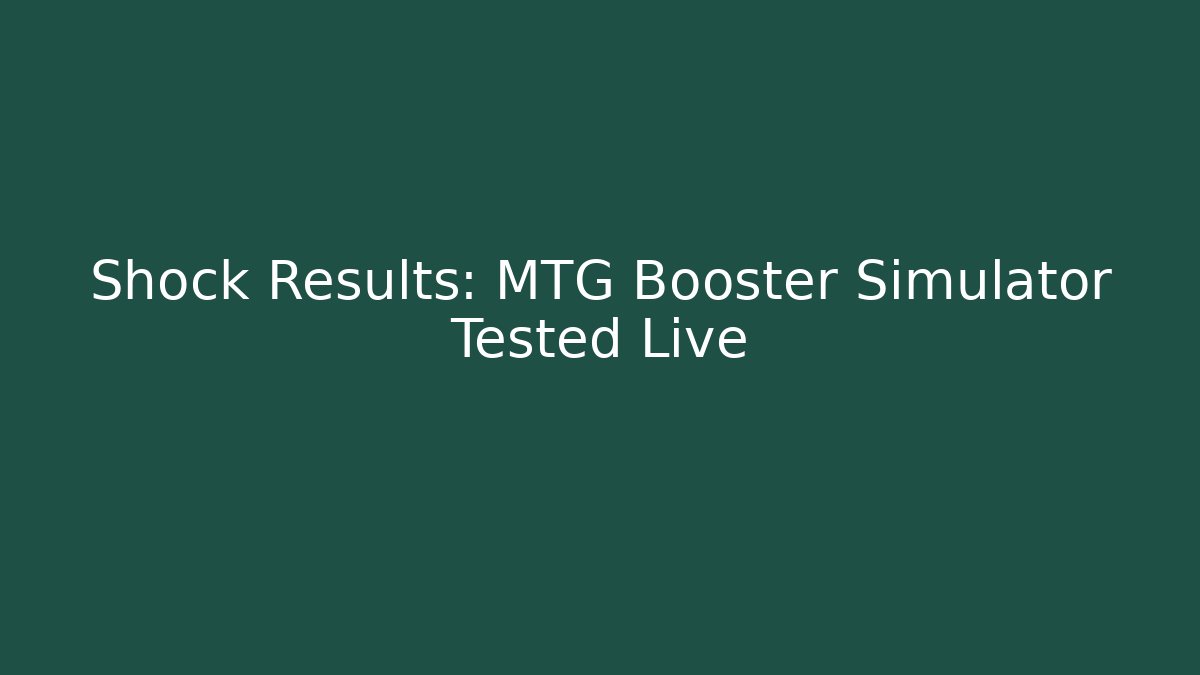 Shock Results: MTG Booster Simulator Tested Live