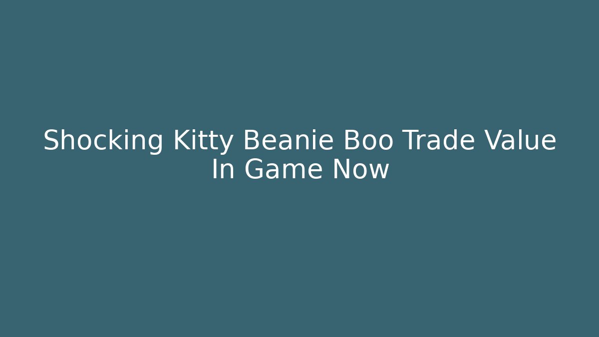 Shocking Kitty Beanie Boo Trade Value In Game Now