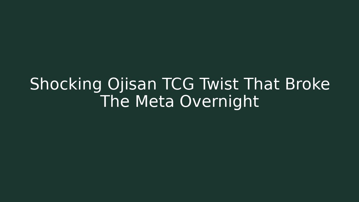 Shocking Ojisan TCG Twist That Broke The Meta Overnight