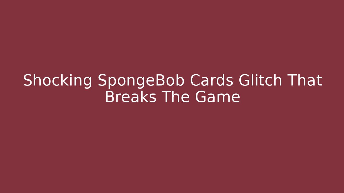 Shocking SpongeBob Cards Glitch That Breaks The Game - Felix Cat Insurance