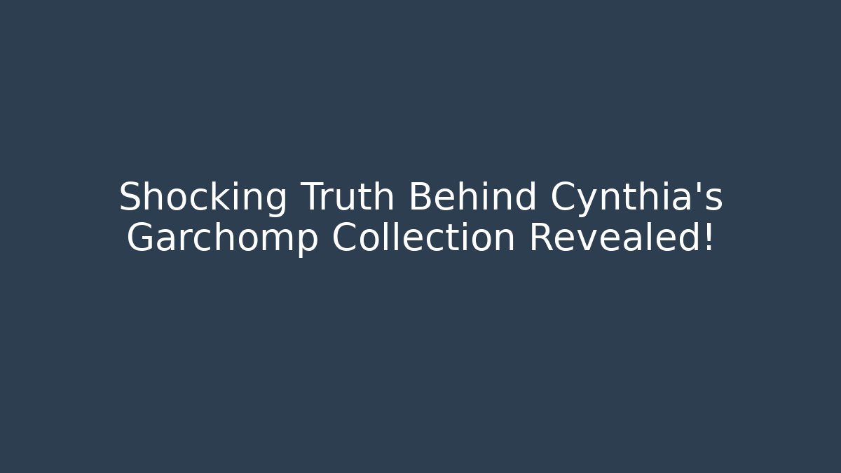 Shocking Truth Behind Cynthia's Garchomp Collection Revealed!