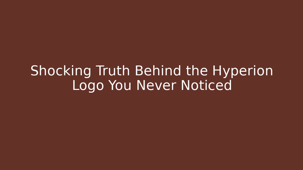 Shocking Truth Behind the Hyperion Logo You Never Noticed