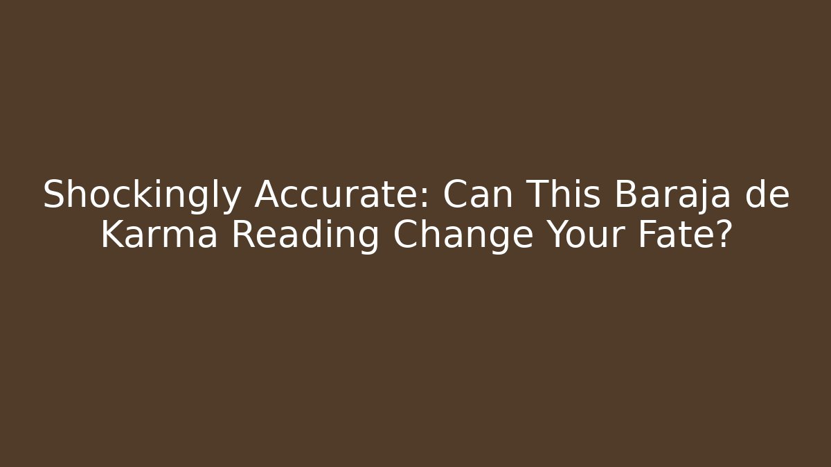 Shockingly Accurate: Can This Baraja de Karma Reading Change Your Fate?