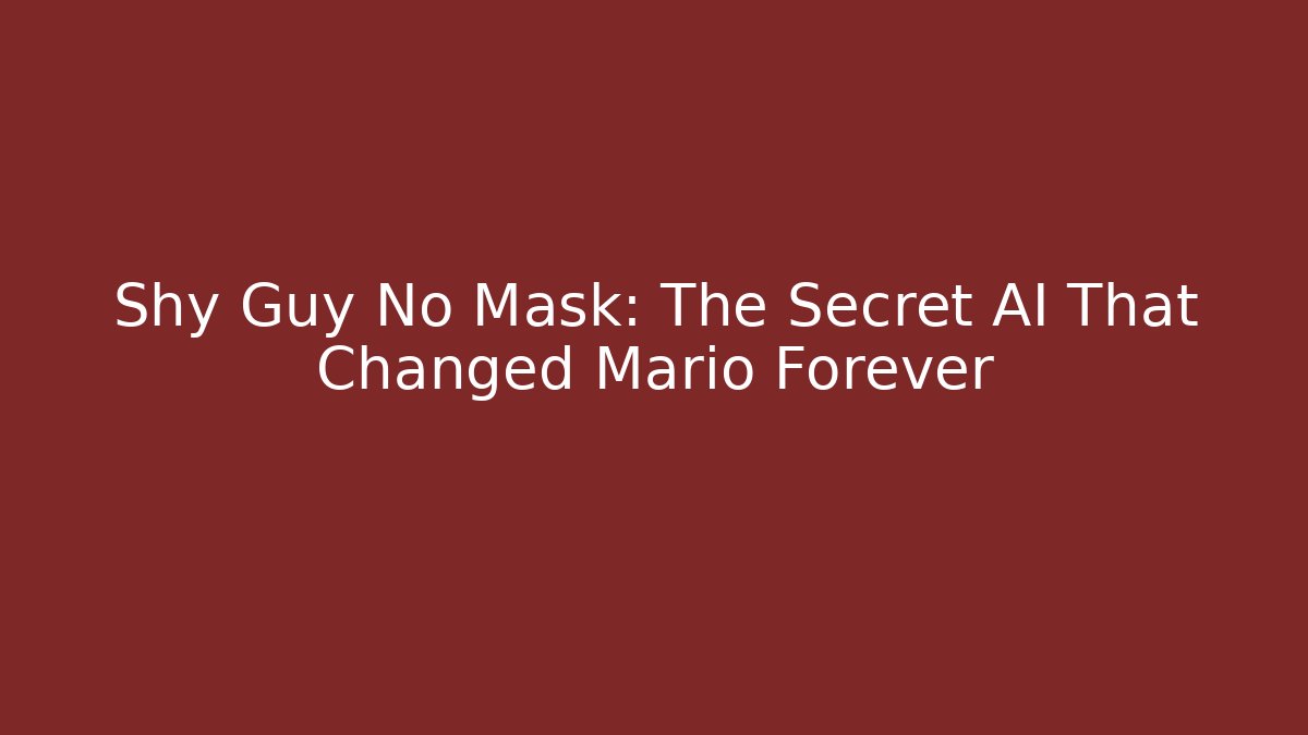 Shy Guy No Mask: The Secret AI That Changed Mario Forever
