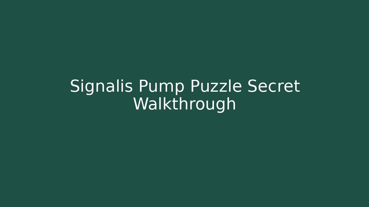 Signalis Pump Puzzle Secret Walkthrough