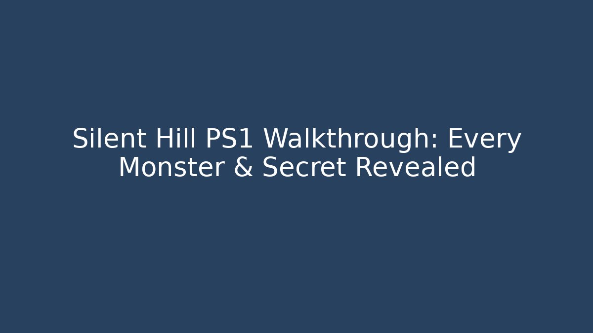 Silent Hill PS1 Walkthrough: Every Monster & Secret Revealed