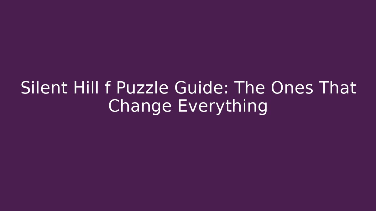 Silent Hill f Puzzle Guide: The Ones That Change Everything