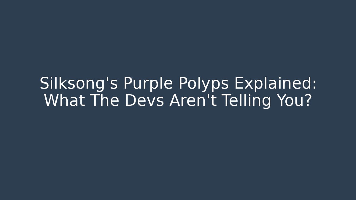 Silksong's Purple Polyps Explained: What The Devs Aren't Telling You?