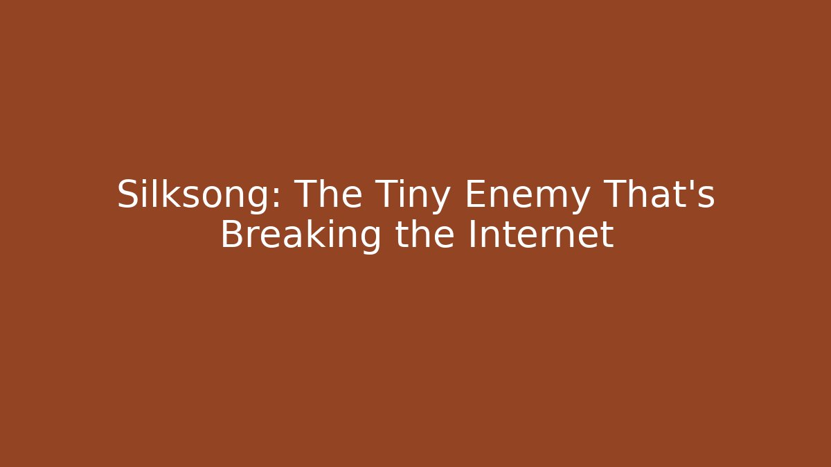 Silksong: The Tiny Enemy That's Breaking the Internet - Felix Cat Insurance