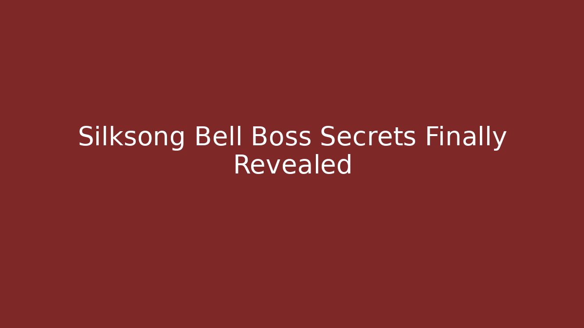 Silksong Bell Boss Secrets Finally Revealed