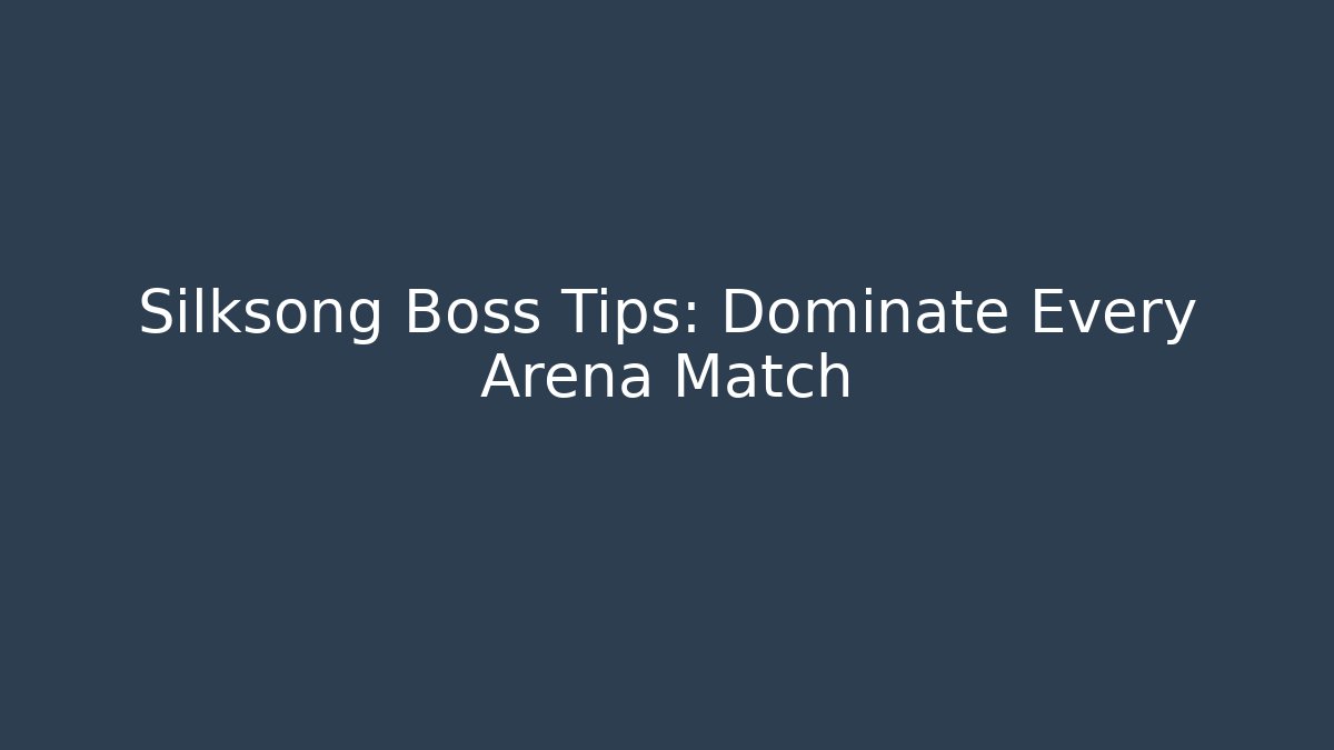 Silksong Boss Tips: Dominate Every Arena Match