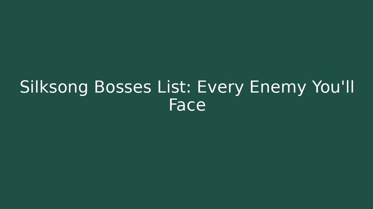 Silksong Bosses List: Every Enemy You'll Face