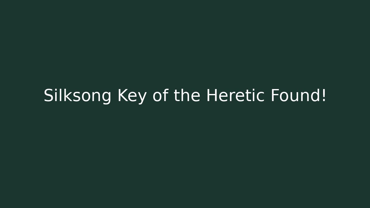 Silksong Key of the Heretic Found! - Felix Cat Insurance