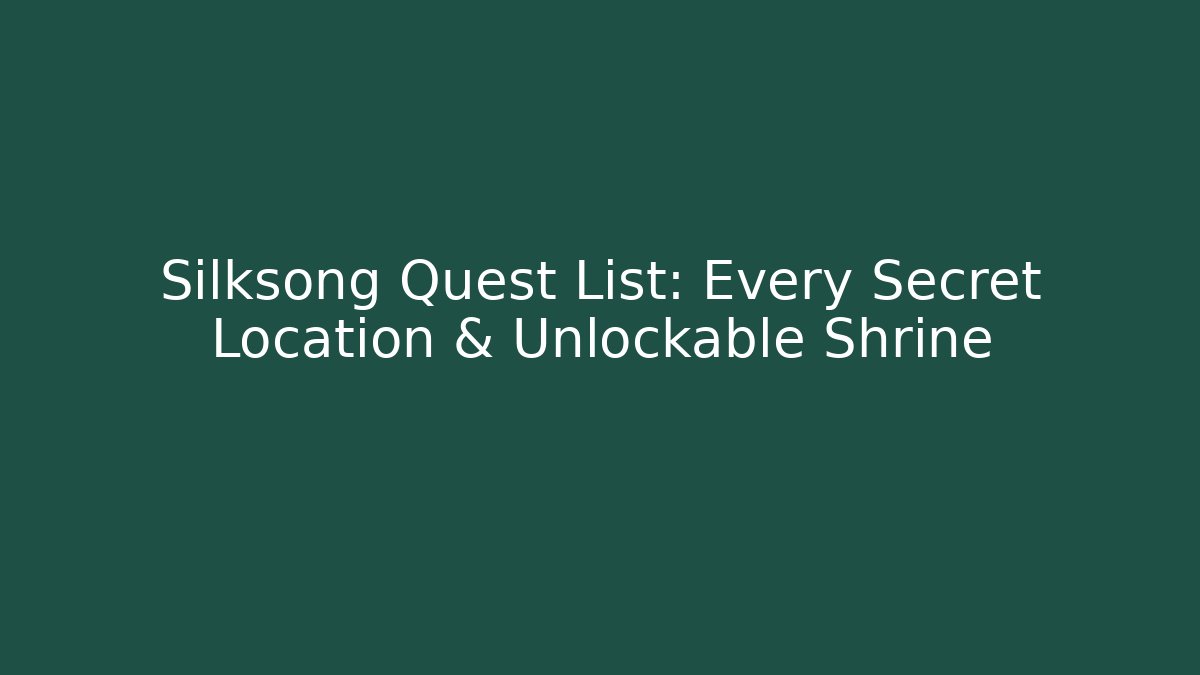Silksong Quest List: Every Secret Location & Unlockable Shrine