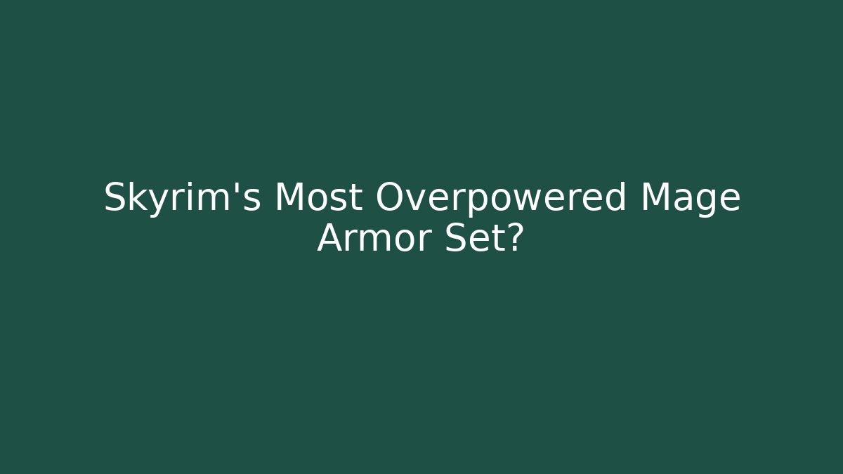 Skyrim's Most Overpowered Mage Armor Set?