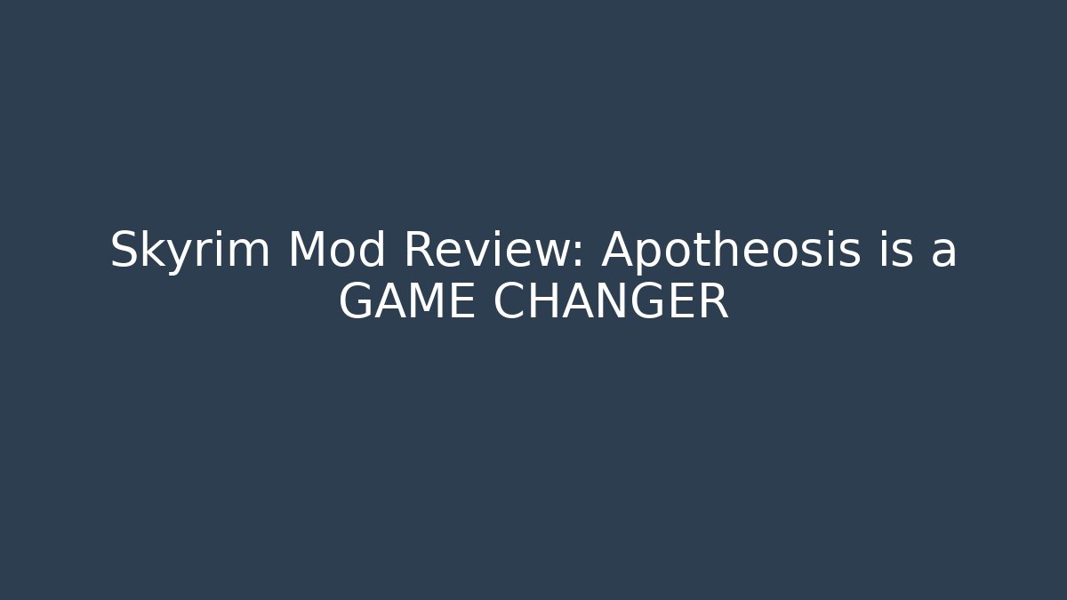 Skyrim Mod Review: Apotheosis is a GAME CHANGER
