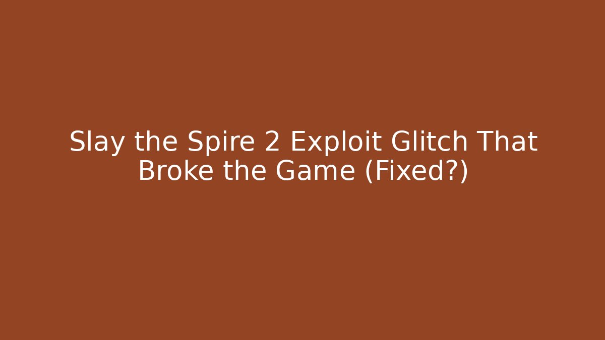 Slay the Spire 2 Exploit Glitch That Broke the Game (Fixed?) - Felix Cat Insurance