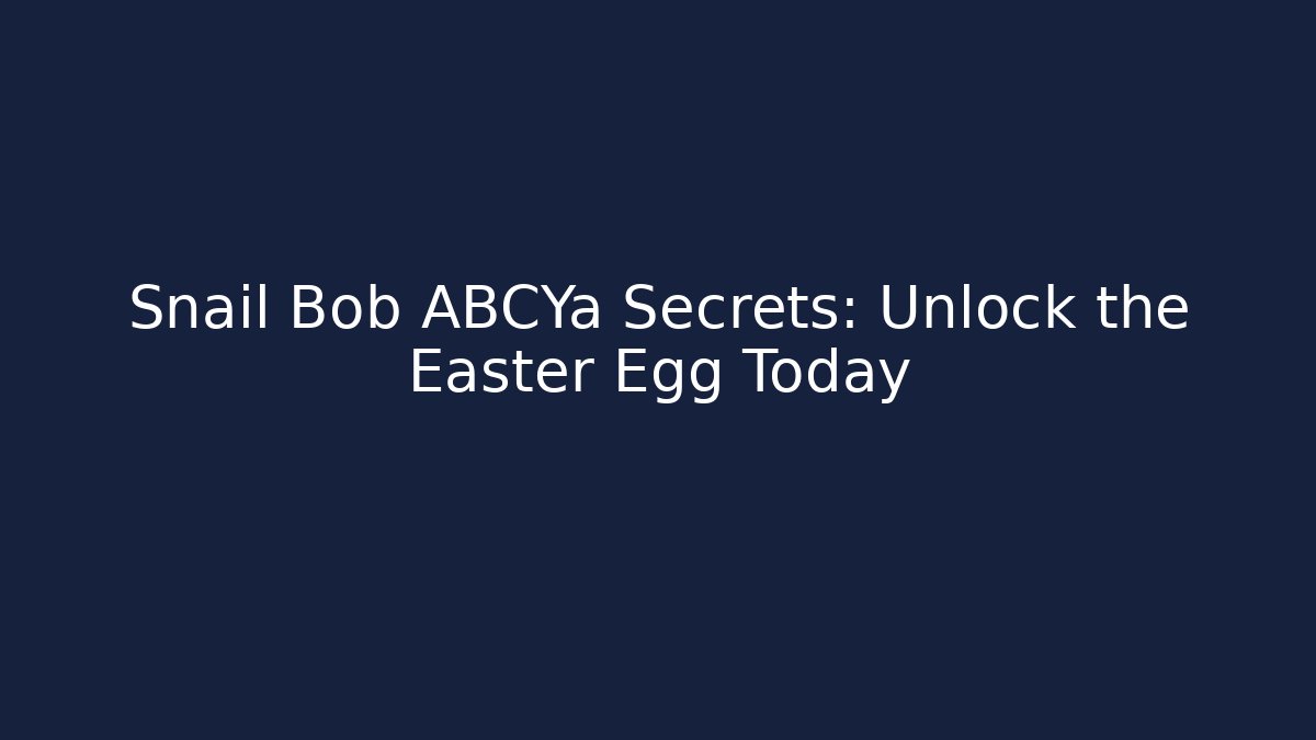 Snail Bob ABCYa Secrets: Unlock the Easter Egg Today