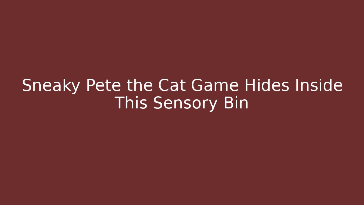 Sneaky Pete the Cat Game Hides Inside This Sensory Bin