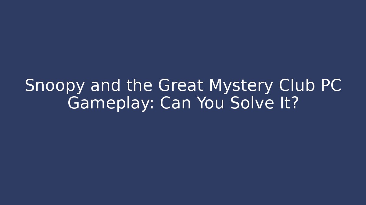 Snoopy and the Great Mystery Club PC Gameplay: Can You Solve It? - Felix Cat Insurance