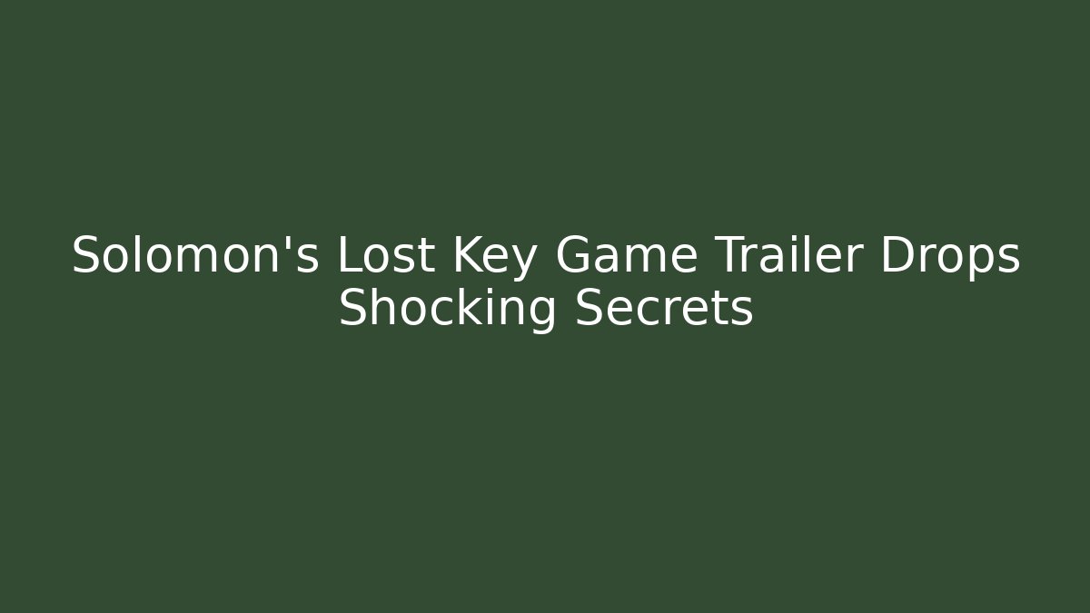 Solomon's Lost Key Game Trailer Drops Shocking Secrets - Felix Cat Insurance