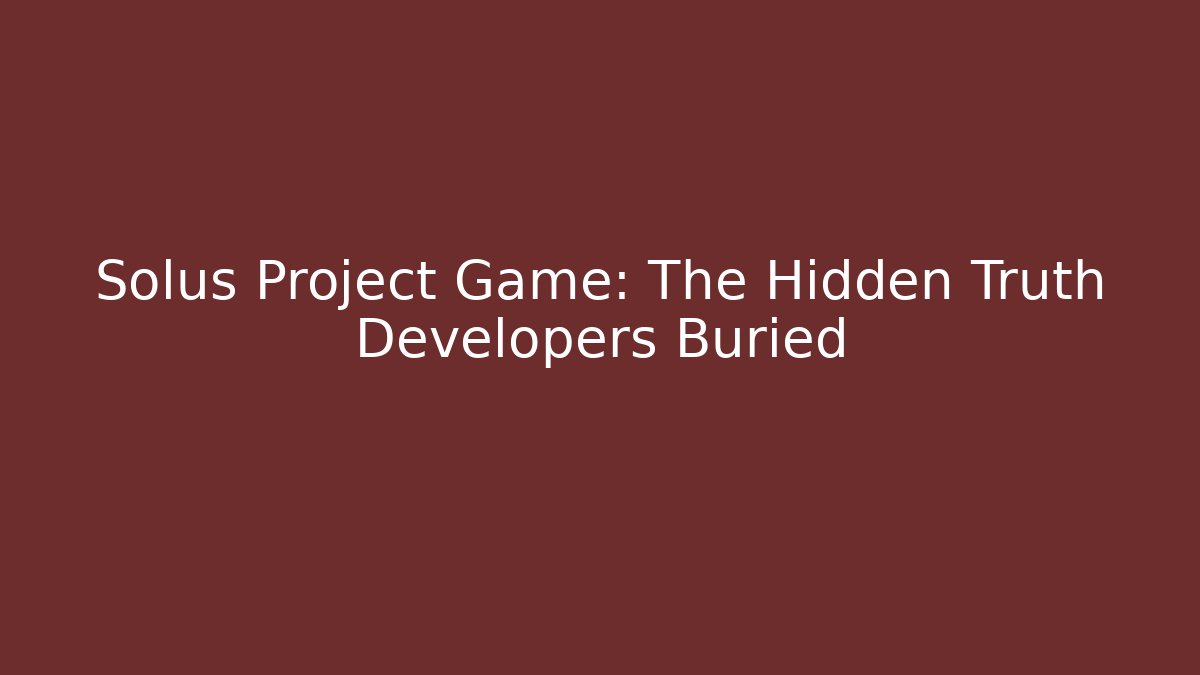Solus Project Game: The Hidden Truth Developers Buried - Felix Cat Insurance
