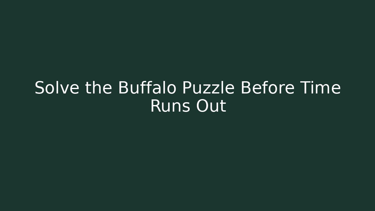 Solve the Buffalo Puzzle Before Time Runs Out - Felix Cat Insurance