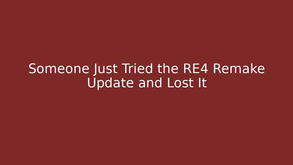 Someone Just Tried the RE4 Remake Update and Lost It