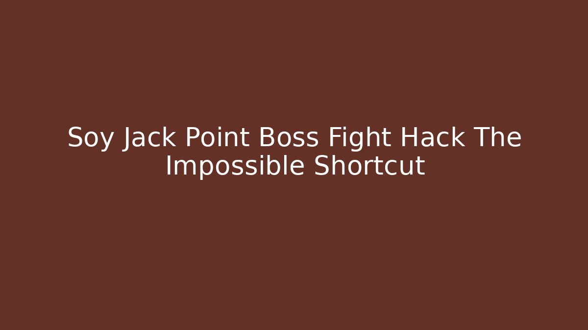 Soy Jack Point Boss Fight Hack The Impossible Shortcut - Felix Cat Insurance