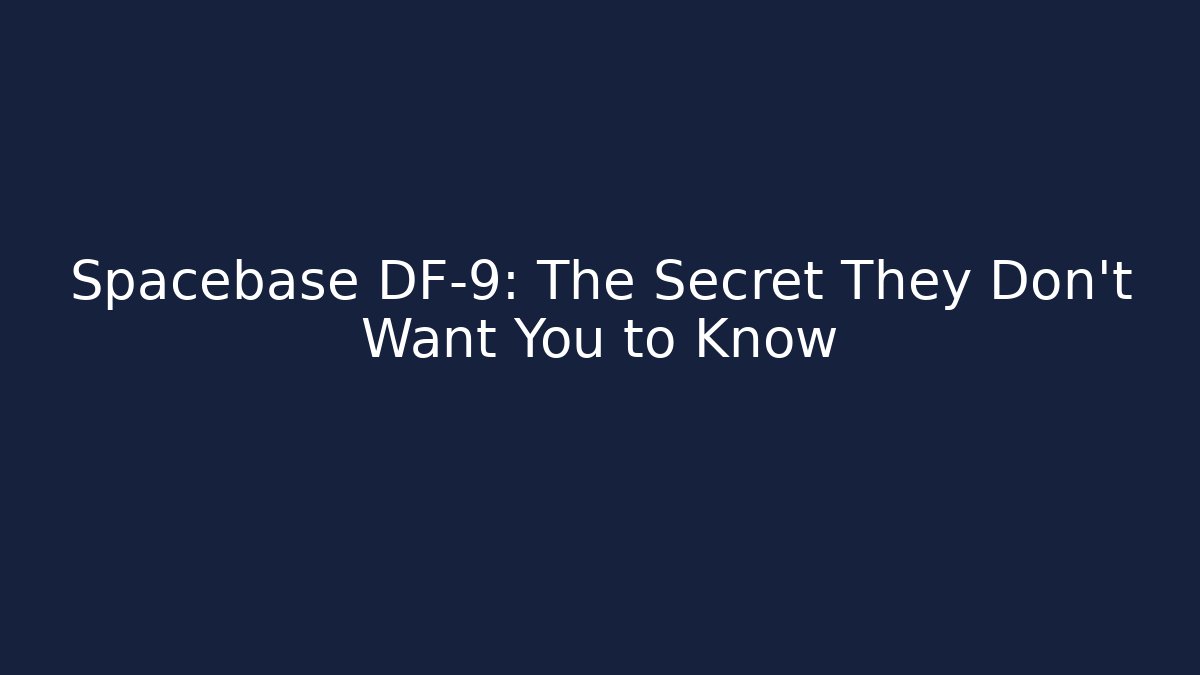Spacebase DF-9: The Secret They Don’t Want You to Know