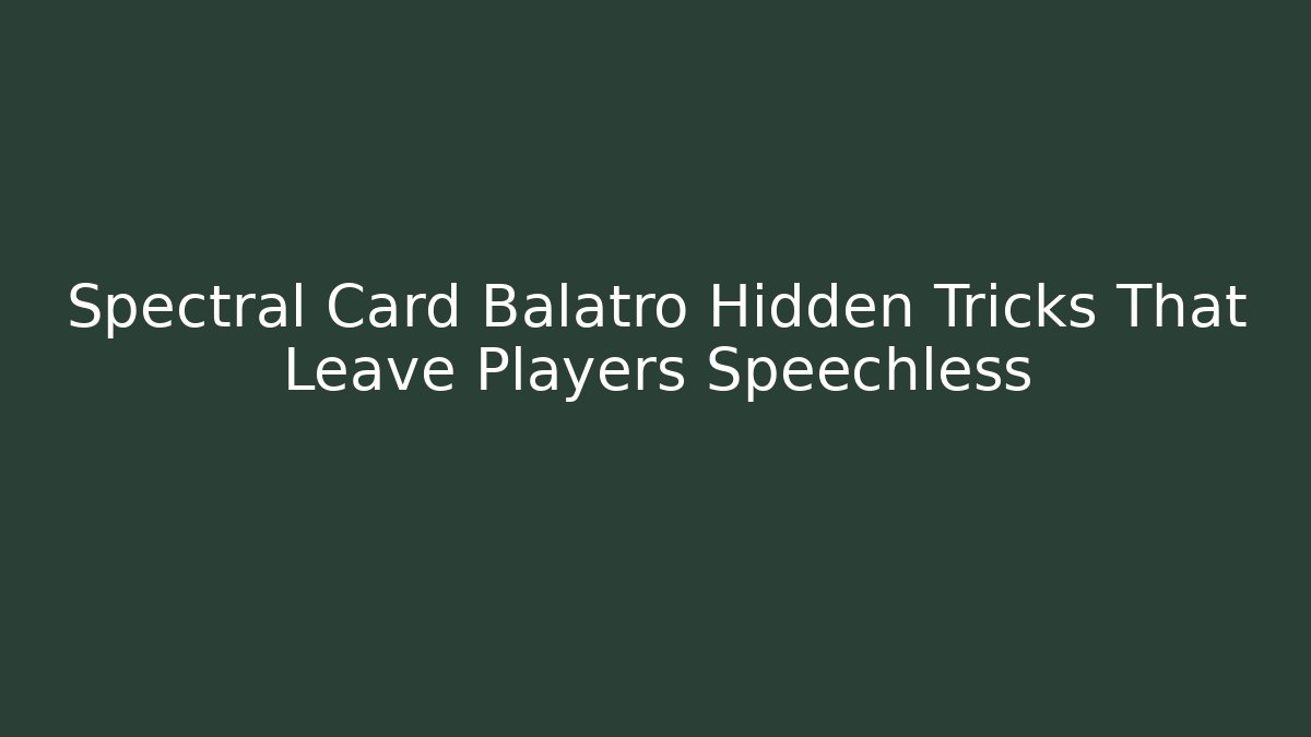 Spectral Card Balatro Hidden Tricks That Leave Players Speechless
