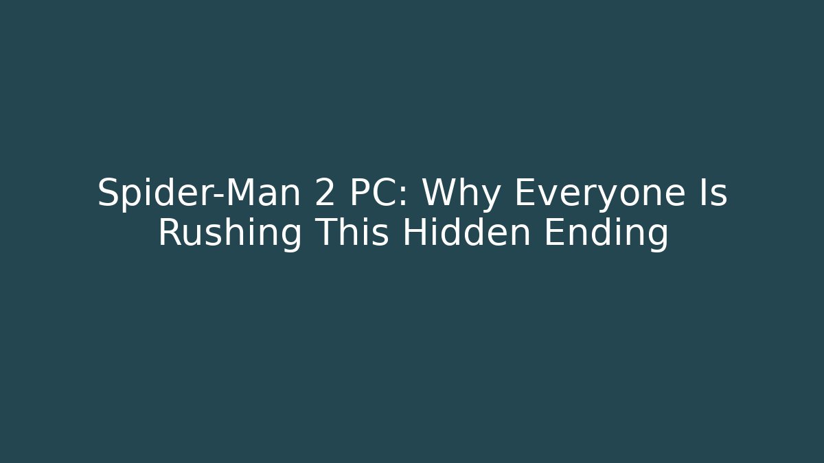 Spider-Man 2 PC: Why Everyone Is Rushing This Hidden Ending